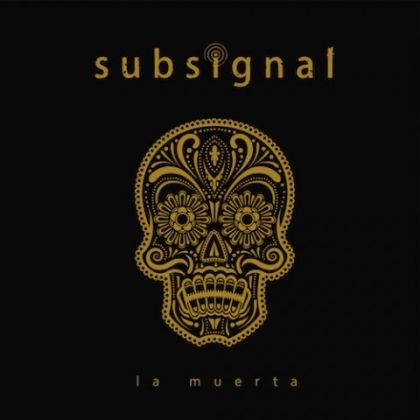 Subsignal - La Muerta