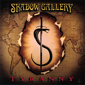 25: Shadow Gallery - Tyranny
